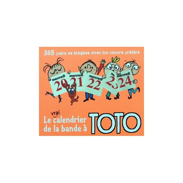 Le vrai calendrier de la bande à Toto