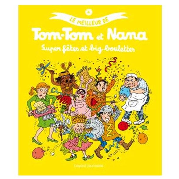 Tom Tom et Nana Super fêtes et big boulettes