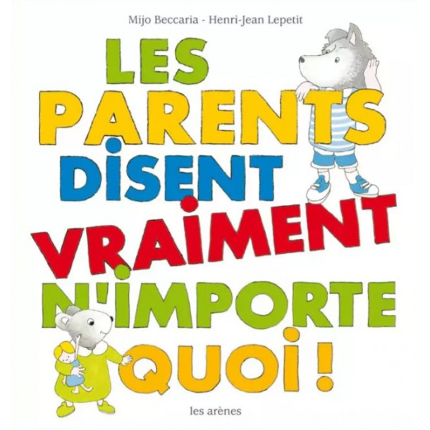 Les parents disent vraiment n'importe quoi